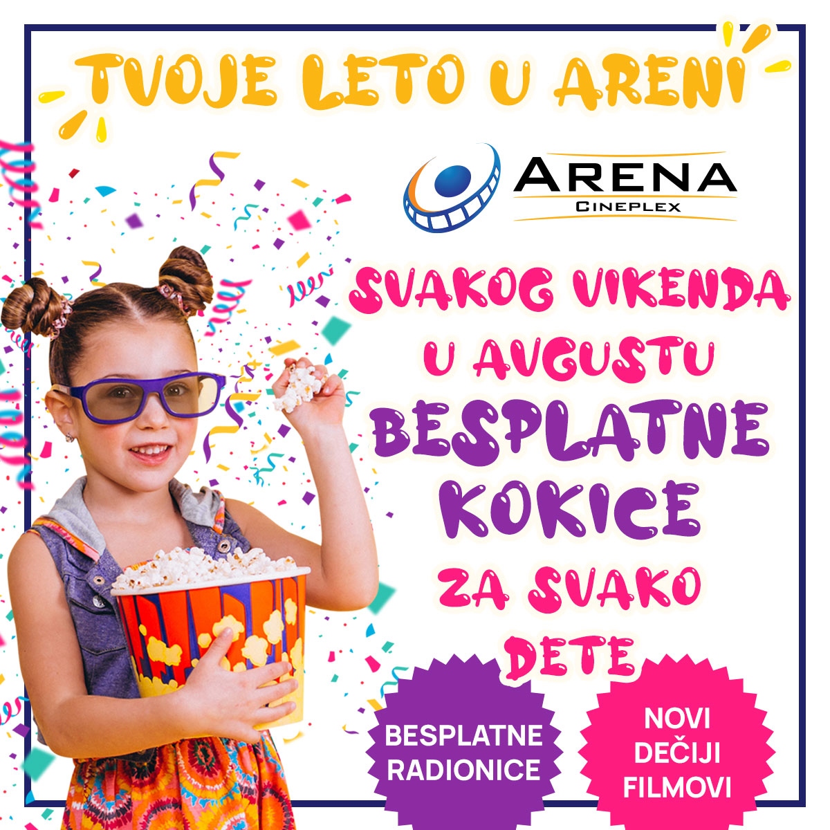 Tvoje leto u Areni donosi najmlađim posetiocima Arene Cineplex mnogo zabave, dobrih filmova i besplatne kokice svakog vikenda u avgustu!